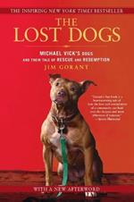 The Lost Dogs: Michael Vick's Dogs and Their Tale of Rescue and Redemption