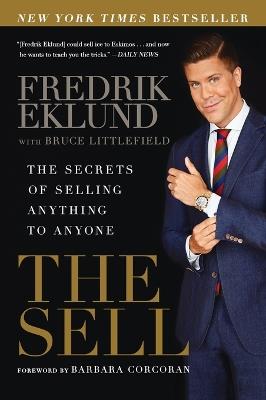 The Sell: The Secrets of Selling Anything to Anyone - Fredrik Eklund,Bruce Littlefield - cover