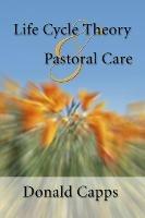 Life Cycle Theory and Pastoral Care - Donald Capps - cover