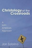 Christology at the Crossroads - Jon Sobrino - cover