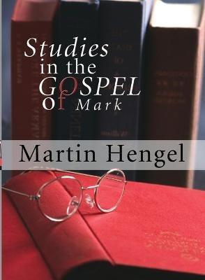 Studies in the Gospel of Mark - Martin Hengel - cover