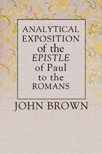 Analytical Exposition of Paul the Apostle to the Romans