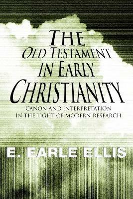 The Old Testament in Early Christianity - E Earle Ellis - cover