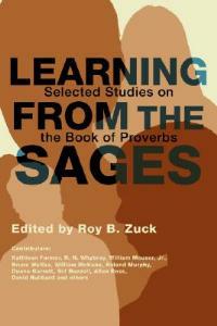 Learning from the Sages: Selected Studies on the Book of Proverbs - Roy Zuck - cover