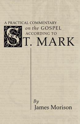 Practical Commentary on the Gospel of St. Mark - James Morison - cover