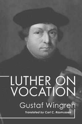 Luther on Vocation - Gustaf Wingren - cover