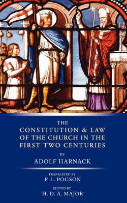 Constitution and Law of the Church in the First Two Centuries - Adolf Harnack - cover