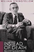 Instead of Death: New and Expanded Edition - William Stringfellow - cover