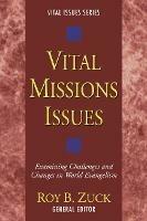 Vital Missions Issues: Examining Challenges and Changes in World Evangelism