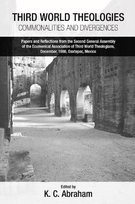 Third World Theologies: Commonalities and Divergences - K. C. Abraham - cover