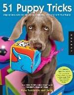51 Puppy Tricks: Step-by-Step Activities to Engage, Challenge, and Bond with Your Puppy