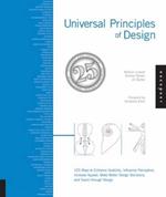 Universal Principles of Design: 125 Ways to Enhance Usability, Influence Perception, Increase Appeal, Make Better Design Decisions, and Teach through Design
