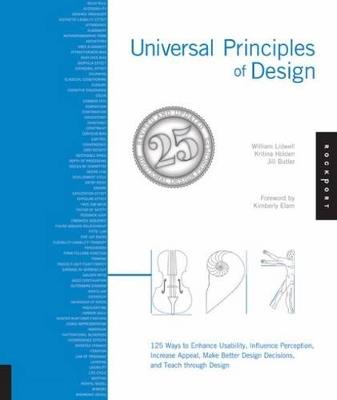 Universal Principles of Design: 125 Ways to Enhance Usability, Influence Perception, Increase Appeal, Make Better Design Decisions, and Teach through Design - William Lidwell,Kritina Holden,Jill Butler - cover