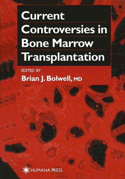 Current Controversies in Bone Marrow Transplantation
