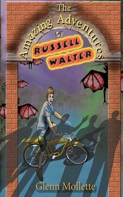 The Amazing Adventures of Russell Walter - Glenn Mollette - cover