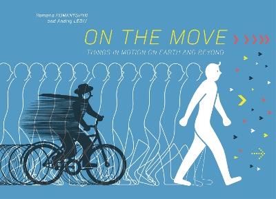 On the Move: Things in Motion on Earth and Beyond - Romana Romanyshyn,Andriy Lesiv - cover