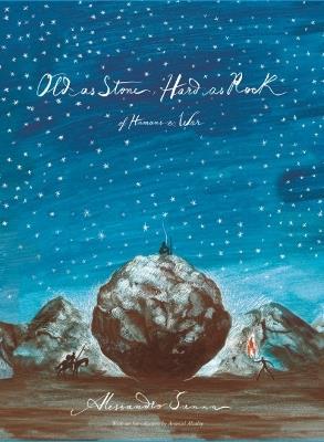 Old as Stone, Hard as Rock: Of Humans and War - Alessandro Sanna - cover