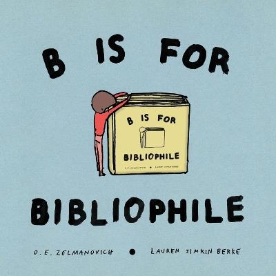 B Is For Bibliophile - O.E. Zelmanovich - cover