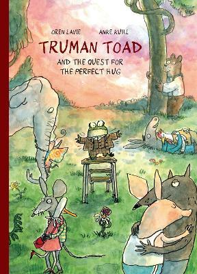 Truman Toad and the Quest for the Perfect Hug - Oren Lavie - cover