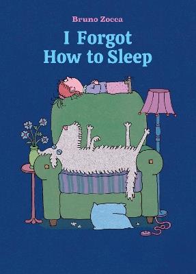 I Forgot How to Sleep: A Bedtime Story - Bruno Zocca - cover