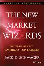 The New Market Wizards: Conversations with America's Top Traders