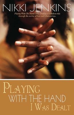 Playing With The Hand I Was Dealt: A Novel - Nikki Jenkins - cover