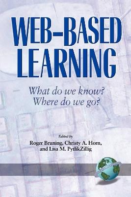Web-Based Learning: What Do We Know? Where Do We Go? - Christy Horn,Lisa M. Pytlikzillig - cover