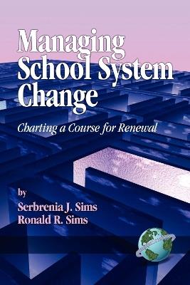 Managing School System Change: Charting a Course for Renewal - cover