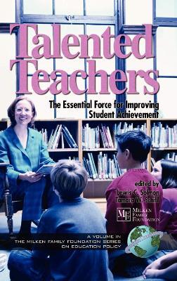 Talented Teachers: The Essential Force for Improving Student Achievement - cover