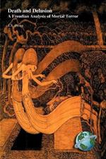 Death and Delusion: A Freudian Analysis of Mortal Terror