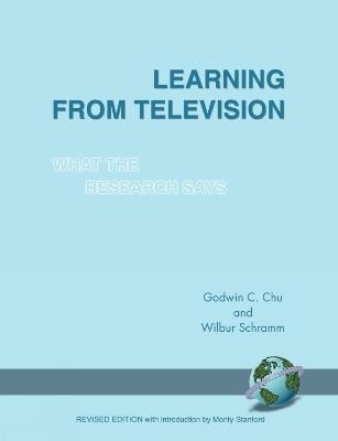 Learning from Television: What the Research Says - Godwin C. Chu,Wilbur Schramm - cover