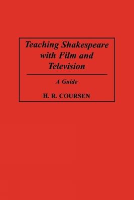Teaching Shakespeare with Film and Television: A Guide - cover