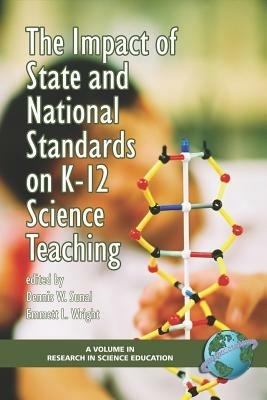 The Impact of State and National Standards on K-12 Science Teaching - cover