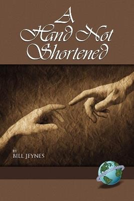 A Hand Not Shortened - Bill Jeynes - cover