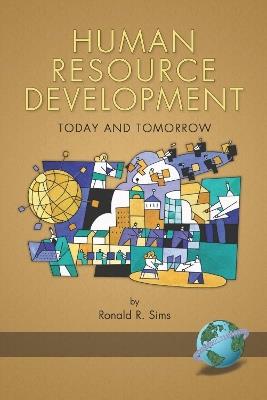 Human Resource Development: Today and Tomorrow - Ronald R. Sims - cover