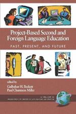 Project-based Second and Foreign Language Education: Past, Present and Future