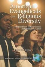 American Evangelicals and Religious Diversity: Subcultural Education, Theological Boundaries and the Relativization of Tradition
