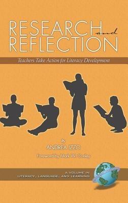 Research and Reflection: Teachers Take Action for Literacy Development - Andrea Izzo - cover