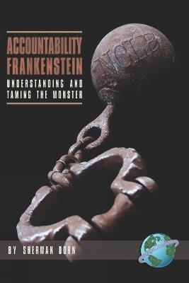 Accountability Frankenstein: Understanding and Taming the Monster - Sherman Dorn - cover
