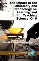 The Impact of the Laboratory and Technology on K-16 Science Learning and Teaching