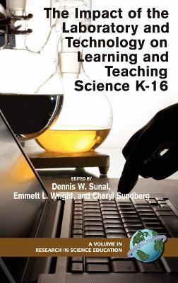 The Impact of the Laboratory and Technology on K-16 Science Learning and Teaching - cover