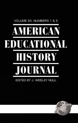 American Educational History Journal v.34, Number 1 & 2 - cover
