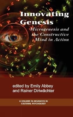 Innovation Genesis: Microgenesis and the Constructive Mind in Action - cover