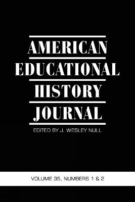 American Educational History Journal v. 35, Number 1 & 2: (The Official Journal of the Midwest History of Education Society) - cover