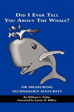 Did I Ever Tell You About the Whale?: Or Measuring Technology Maturity