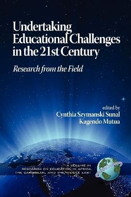 Undertaking Educational Challenges in the 21st Century: Research from the Field - cover