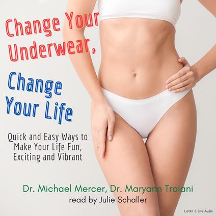 Change Your Underwear, Change Your Life