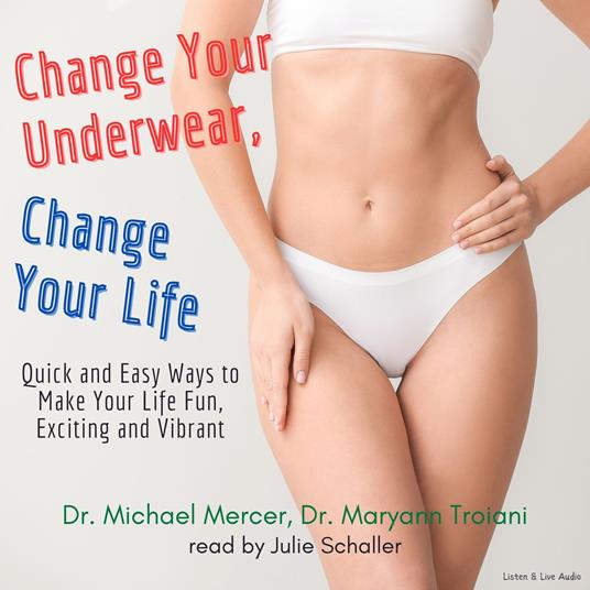 Change Your Underwear, Change Your Life