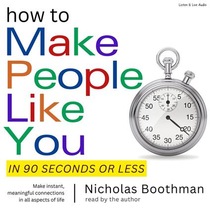 How To Make People Like You In 90 Seconds or Less