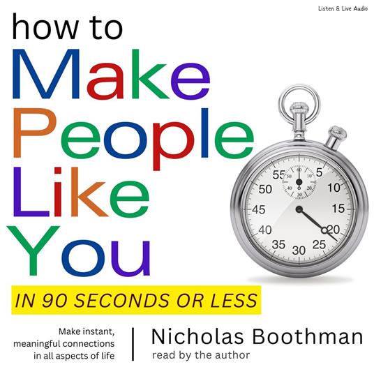 How To Make People Like You In 90 Seconds or Less